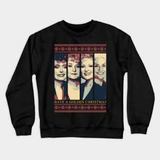 golden girls - have a golden christmas Crewneck Sweatshirt